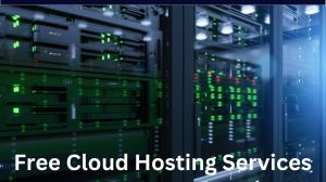 Free Cloud Hosting Services